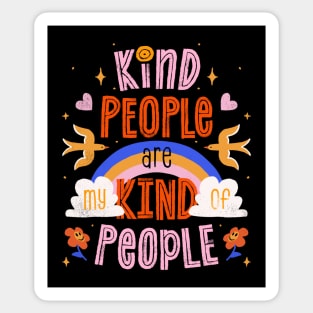 Kind People Are My Kind of People Sticker